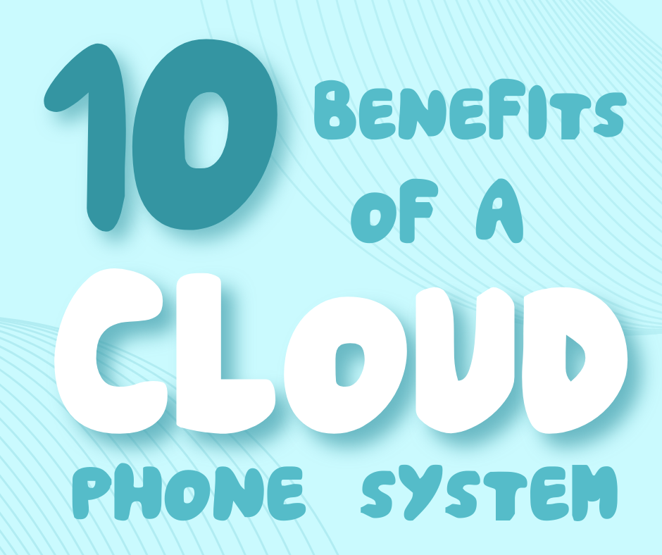 10 benefits of a cloud phone system